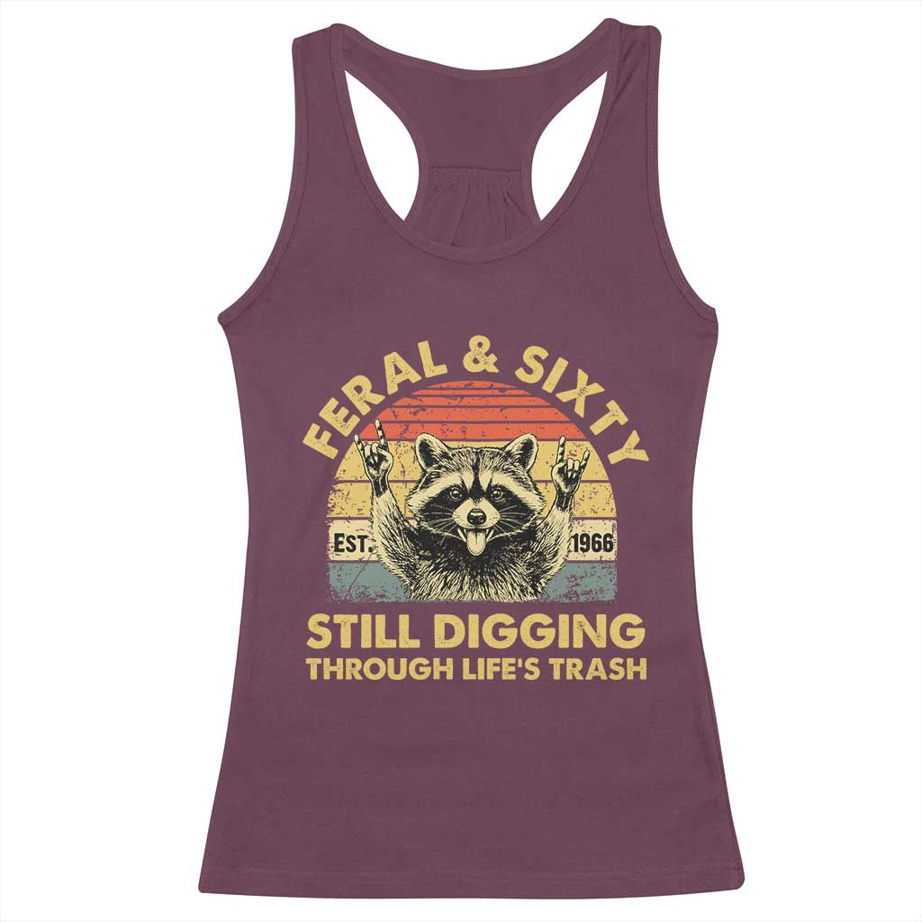 60th Birthday Raccoon Racerback Tank Top Feral And Sixty Still Digging Through Life's Trash Est 1966