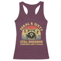 60th Birthday Raccoon Racerback Tank Top Feral And Sixty Still Digging Through Life's Trash Est 1966