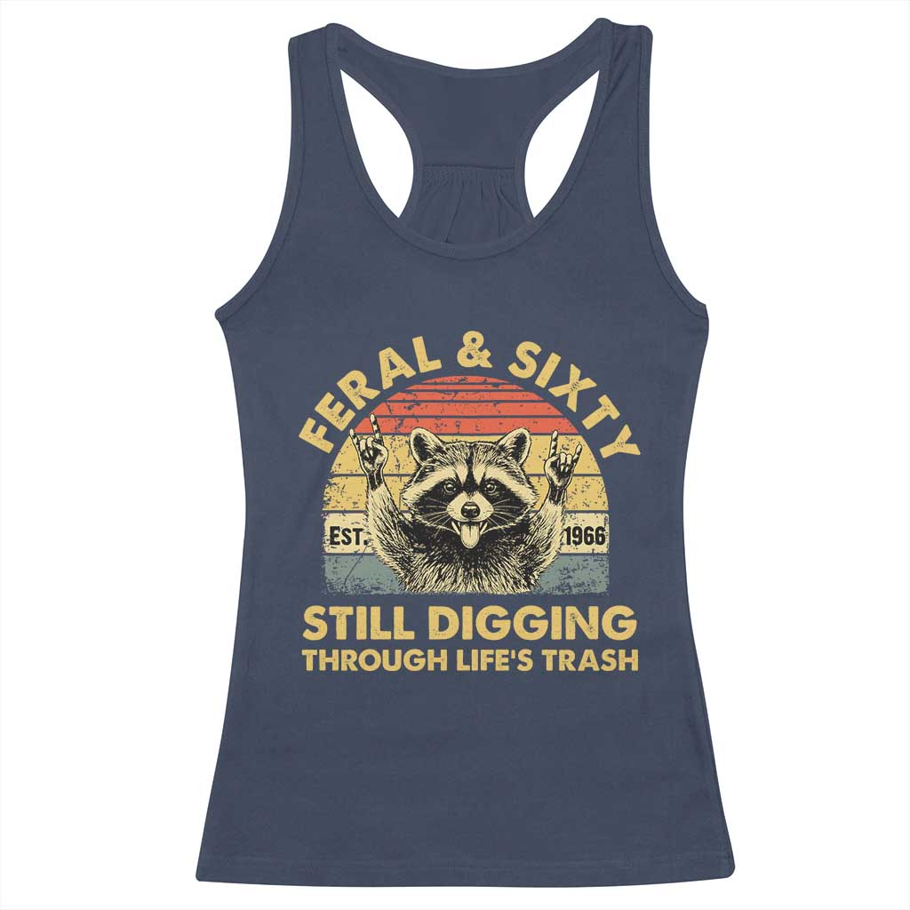 60th Birthday Raccoon Racerback Tank Top Feral And Sixty Still Digging Through Life's Trash Est 1966