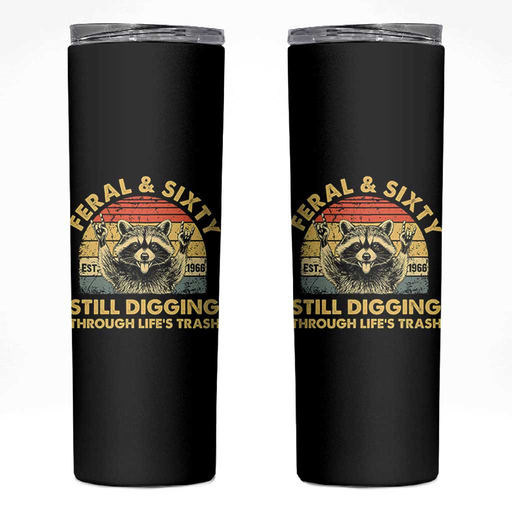 60th Birthday Raccoon Skinny Tumbler Feral And Sixty Still Digging Through Life's Trash Est 1966
