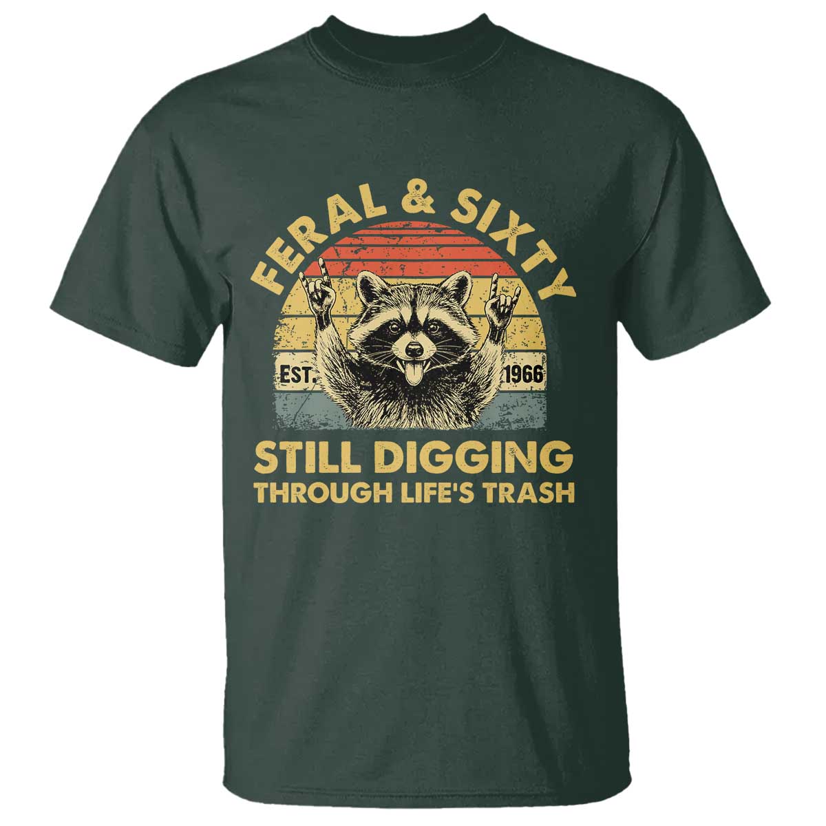60th Birthday Raccoon T Shirt Feral And Sixty Still Digging Through Life's Trash Est 1966