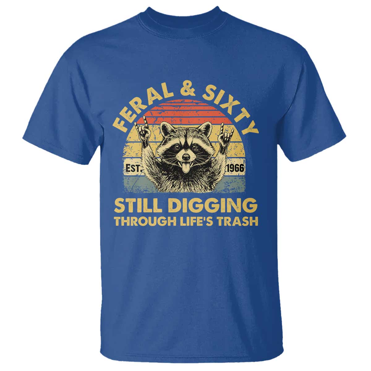 60th Birthday Raccoon T Shirt Feral And Sixty Still Digging Through Life's Trash Est 1966