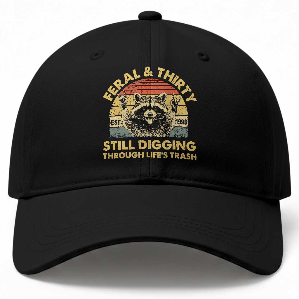 30th Birthday Raccoon Baseball Cap Feral And Thirty Still Digging Through Life's Trash Est 1996