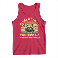 30th Birthday Raccoon Tank Top Feral And Thirty Still Digging Through Life's Trash Est 1996