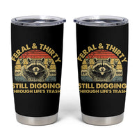 30th Birthday Raccoon Tumbler Cup Feral And Thirty Still Digging Through Life's Trash Est 1996