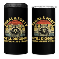 40th Birthday Raccoon 4 in 1 Can Cooler Tumbler Feral And Forty Still Digging Through Life's Trash Est 1986