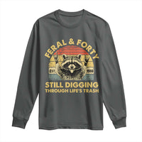 40th Birthday Raccoon Long Sleeve Shirt Feral And Forty Still Digging Through Life's Trash Est 1986