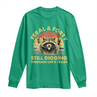 40th Birthday Raccoon Long Sleeve Shirt Feral And Forty Still Digging Through Life's Trash Est 1986