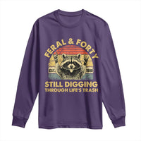 40th Birthday Raccoon Long Sleeve Shirt Feral And Forty Still Digging Through Life's Trash Est 1986