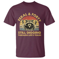40th Birthday Raccoon T Shirt Feral And Forty Still Digging Through Life's Trash Est 1986