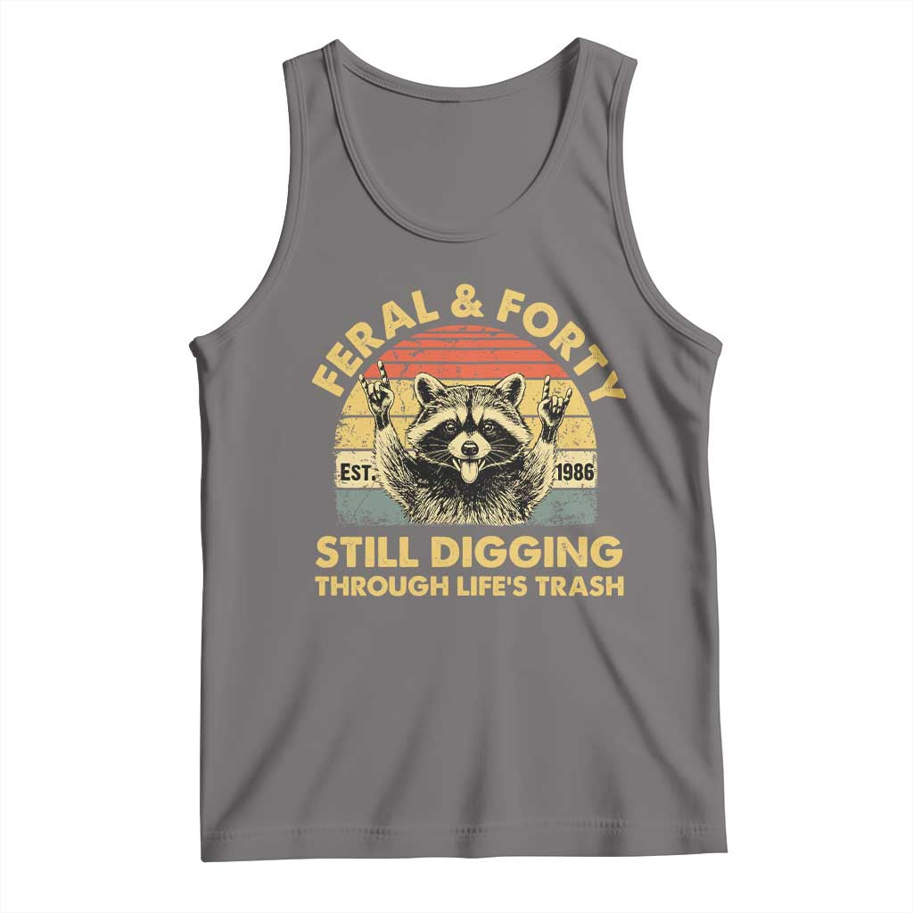 40th Birthday Raccoon Tank Top Feral And Forty Still Digging Through Life's Trash Est 1986