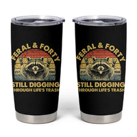 40th Birthday Raccoon Tumbler Cup Feral And Forty Still Digging Through Life's Trash Est 1986
