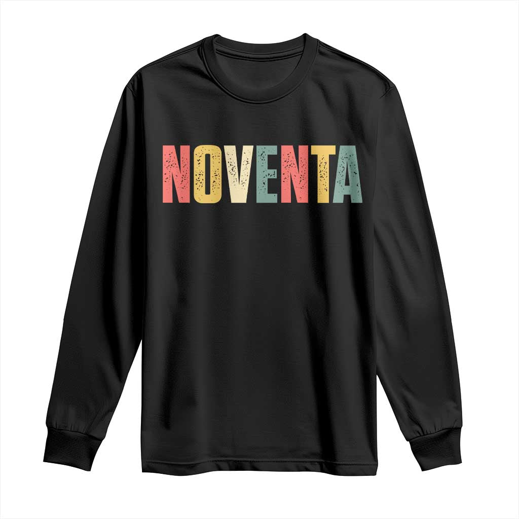 90th Birthday Noventa Long Sleeve Shirt Spanish Mexican 90 Years Old Bday