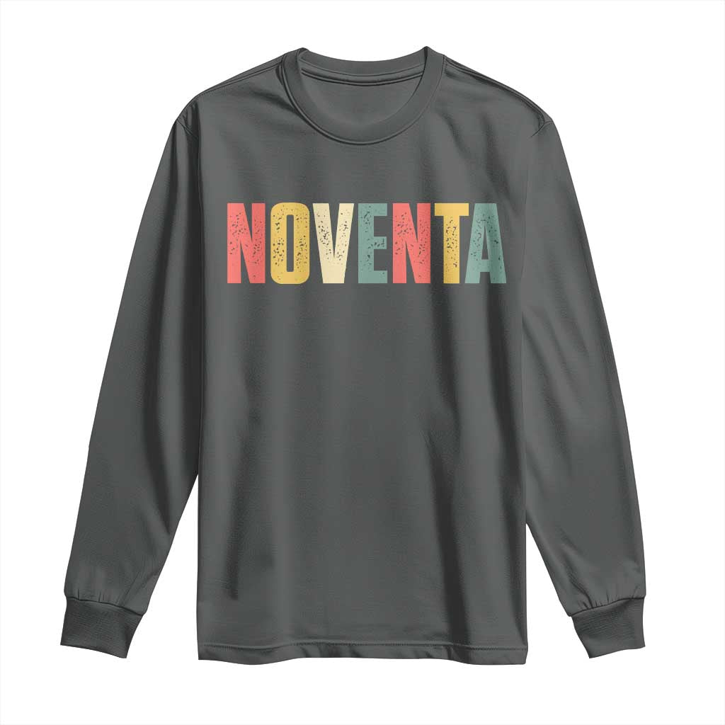 90th Birthday Noventa Long Sleeve Shirt Spanish Mexican 90 Years Old Bday
