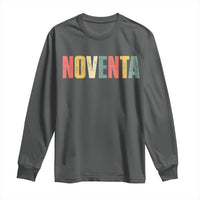 90th Birthday Noventa Long Sleeve Shirt Spanish Mexican 90 Years Old Bday