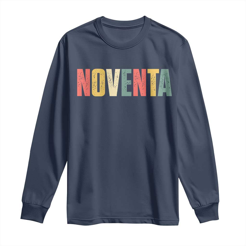 90th Birthday Noventa Long Sleeve Shirt Spanish Mexican 90 Years Old Bday