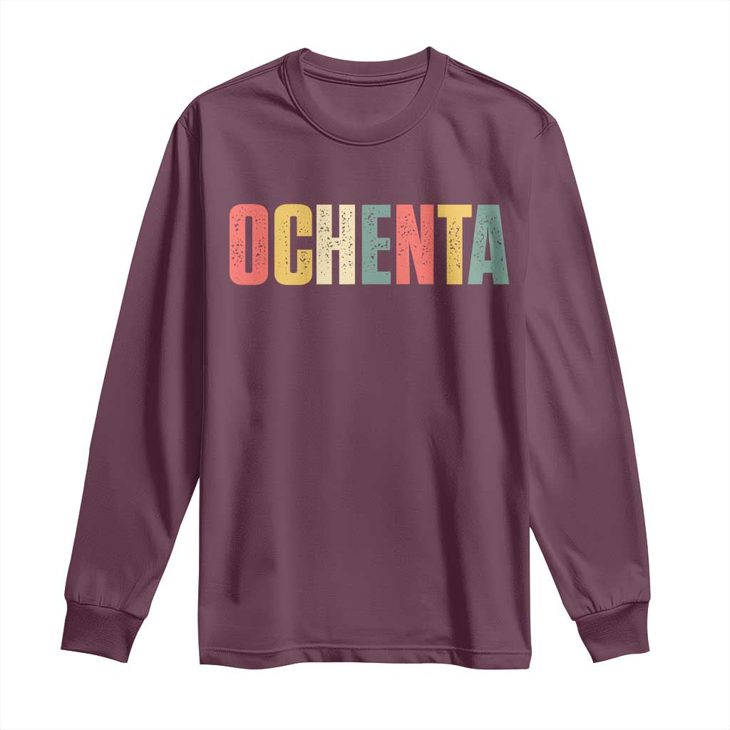 80th Birthday Ochenta Long Sleeve Shirt Spanish Mexican 80 Years Old Bday