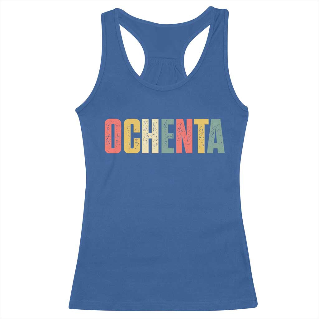 80th Birthday Ochenta Racerback Tank Top Spanish Mexican 80 Years Old Bday