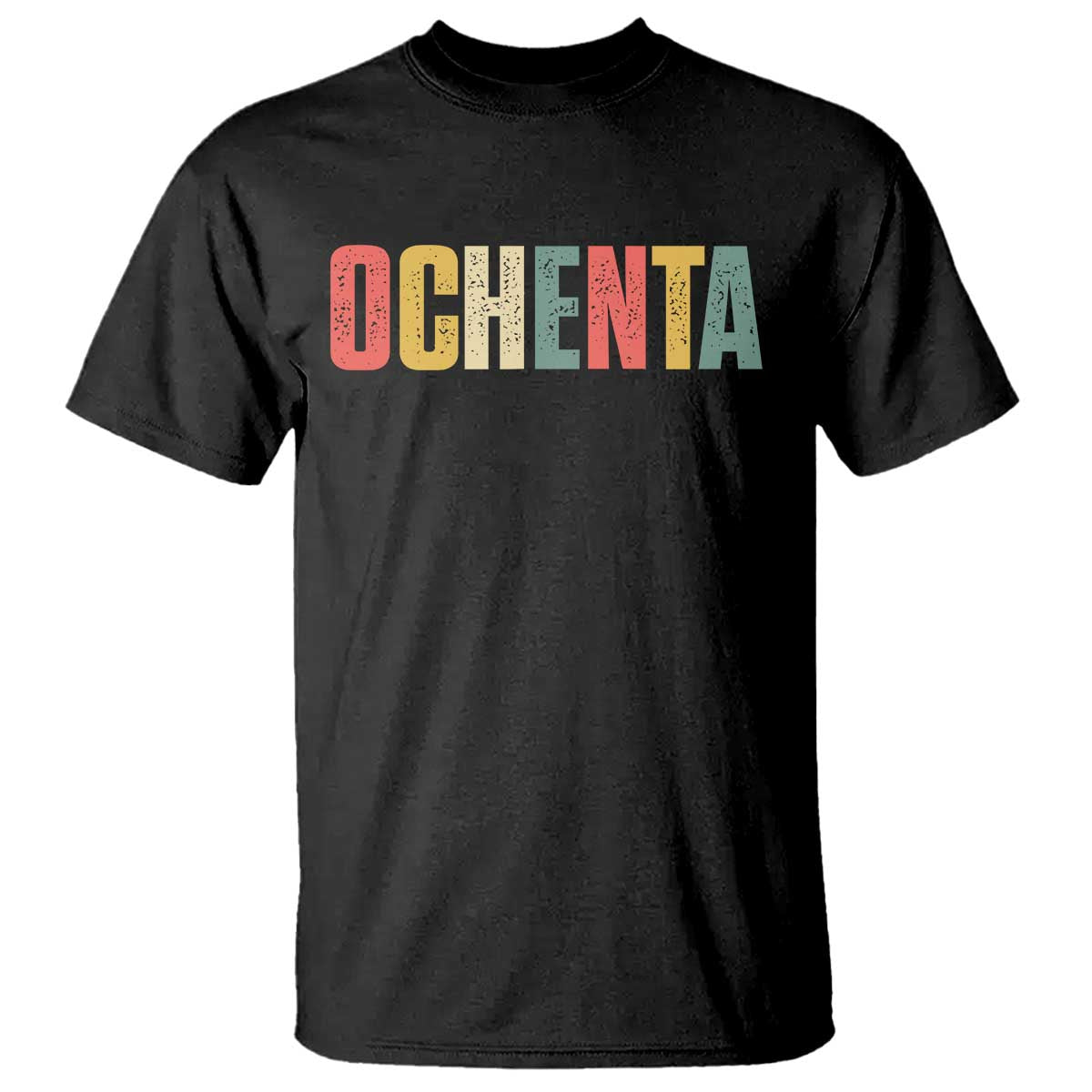 80th Birthday Ochenta T Shirt Spanish Mexican 80 Years Old Bday