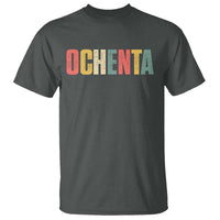 80th Birthday Ochenta T Shirt Spanish Mexican 80 Years Old Bday
