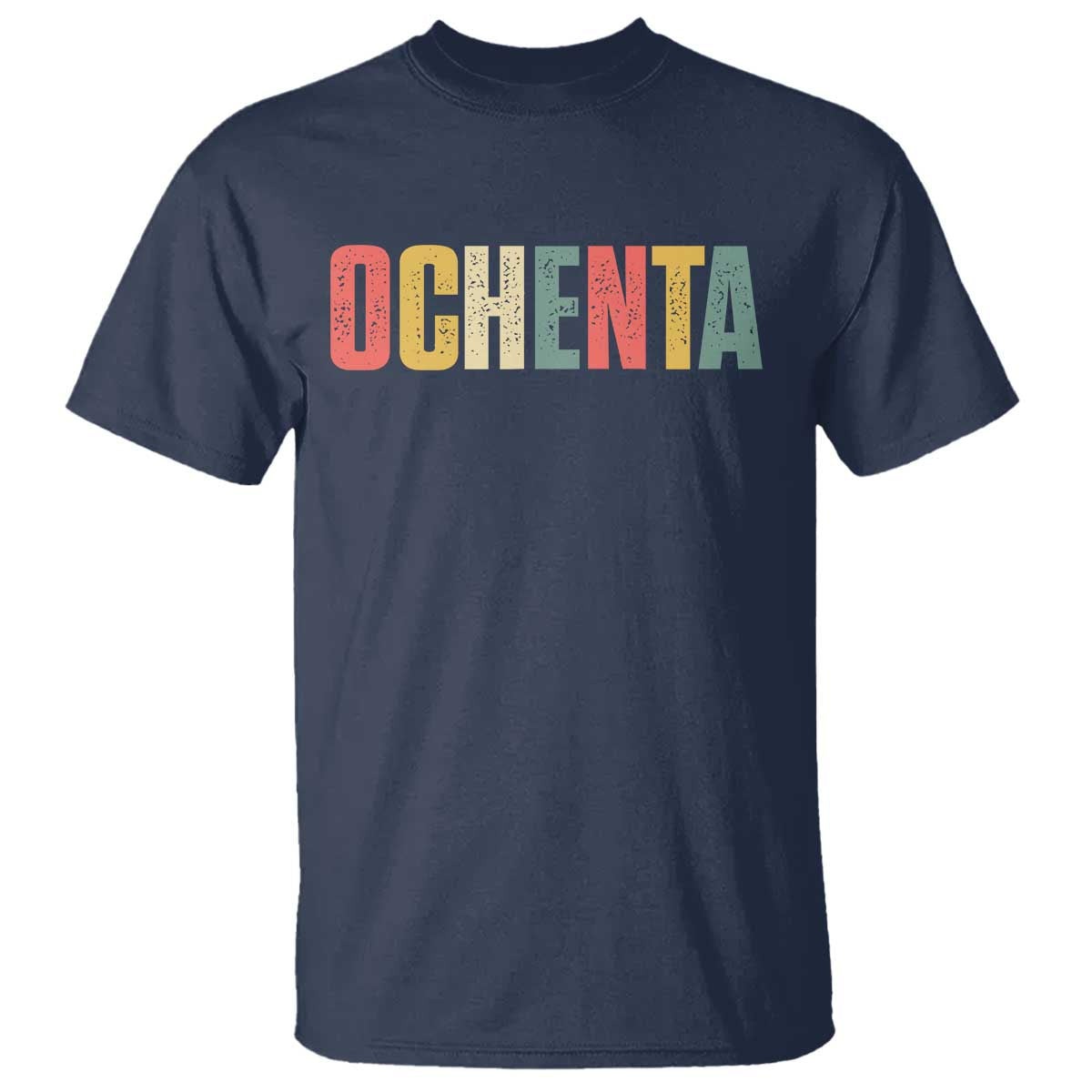 80th Birthday Ochenta T Shirt Spanish Mexican 80 Years Old Bday