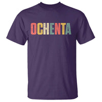 80th Birthday Ochenta T Shirt Spanish Mexican 80 Years Old Bday