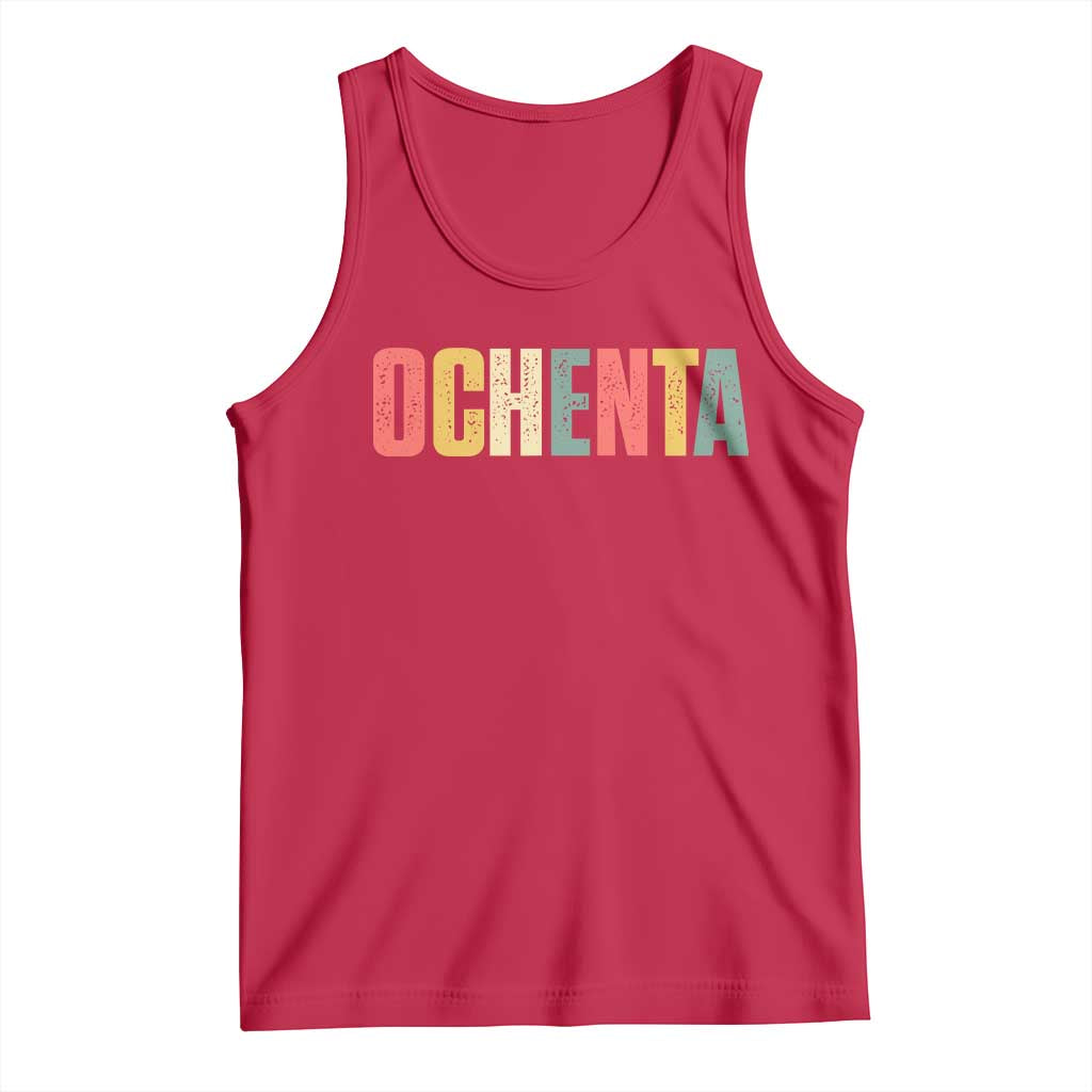 80th Birthday Ochenta Tank Top Spanish Mexican 80 Years Old Bday