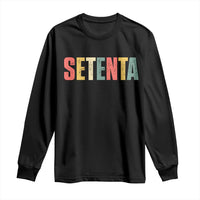 70th Birthday Setenta Long Sleeve Shirt Spanish Mexican 70 Years Old Bday