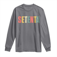70th Birthday Setenta Long Sleeve Shirt Spanish Mexican 70 Years Old Bday