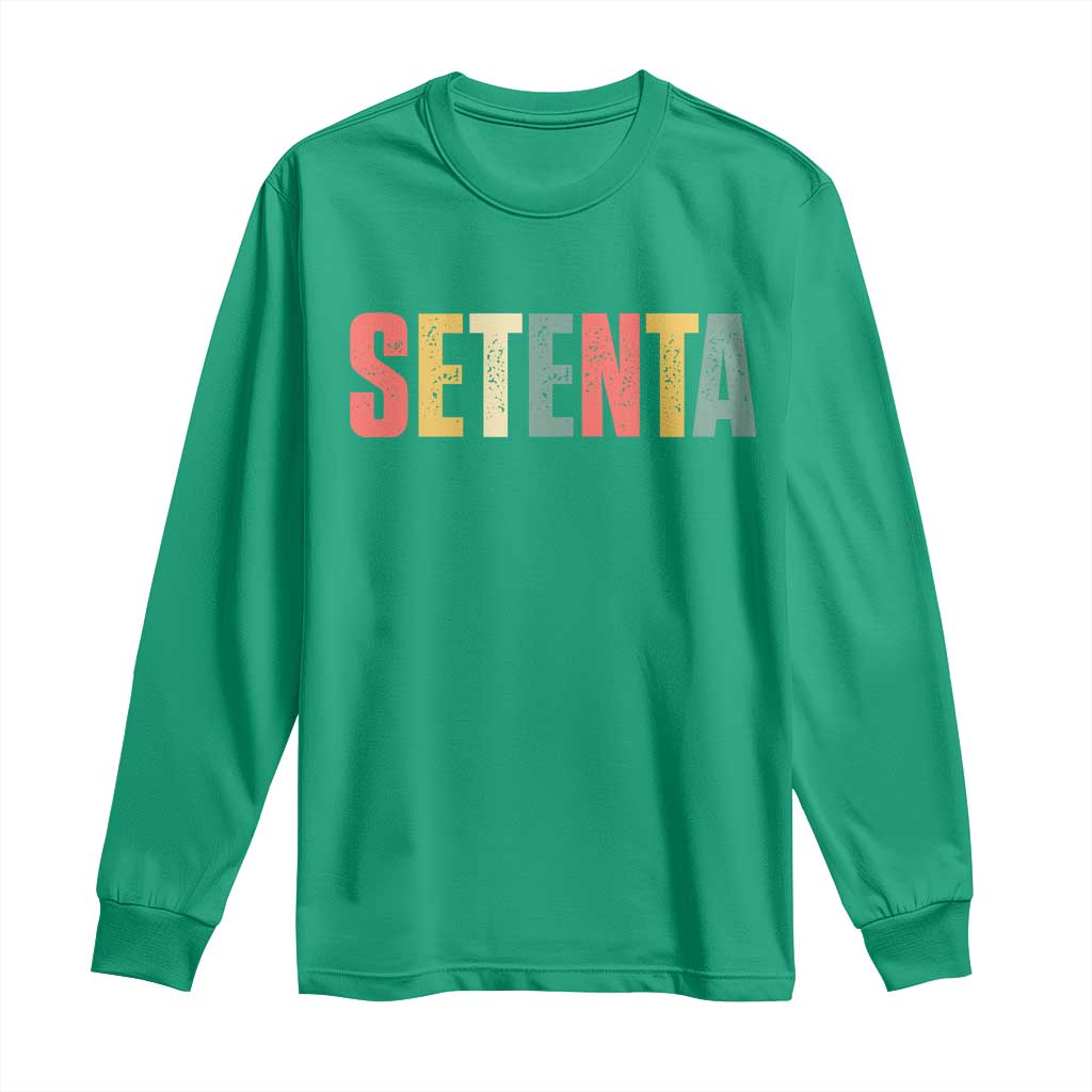 70th Birthday Setenta Long Sleeve Shirt Spanish Mexican 70 Years Old Bday