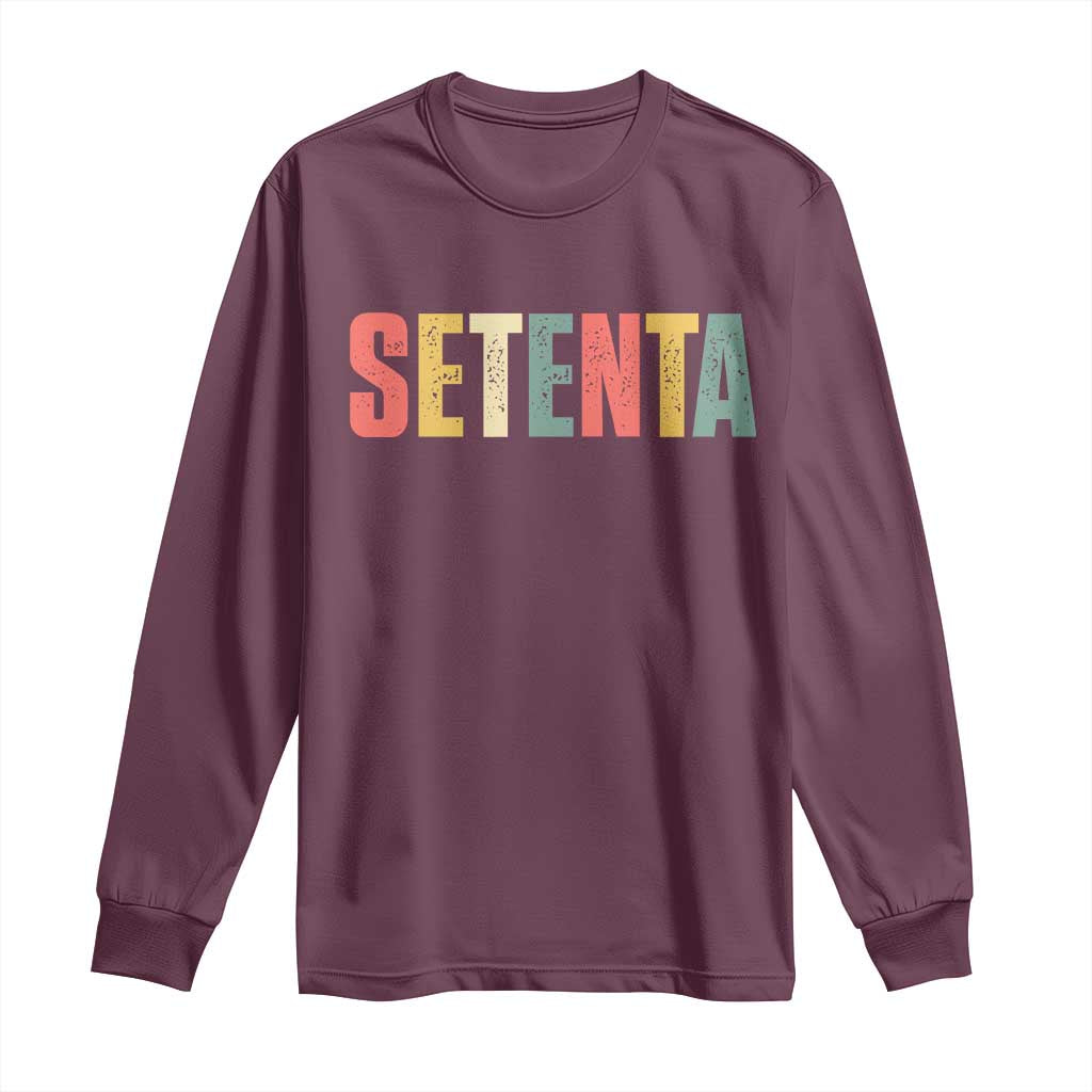 70th Birthday Setenta Long Sleeve Shirt Spanish Mexican 70 Years Old Bday