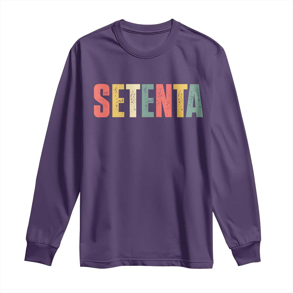 70th Birthday Setenta Long Sleeve Shirt Spanish Mexican 70 Years Old Bday