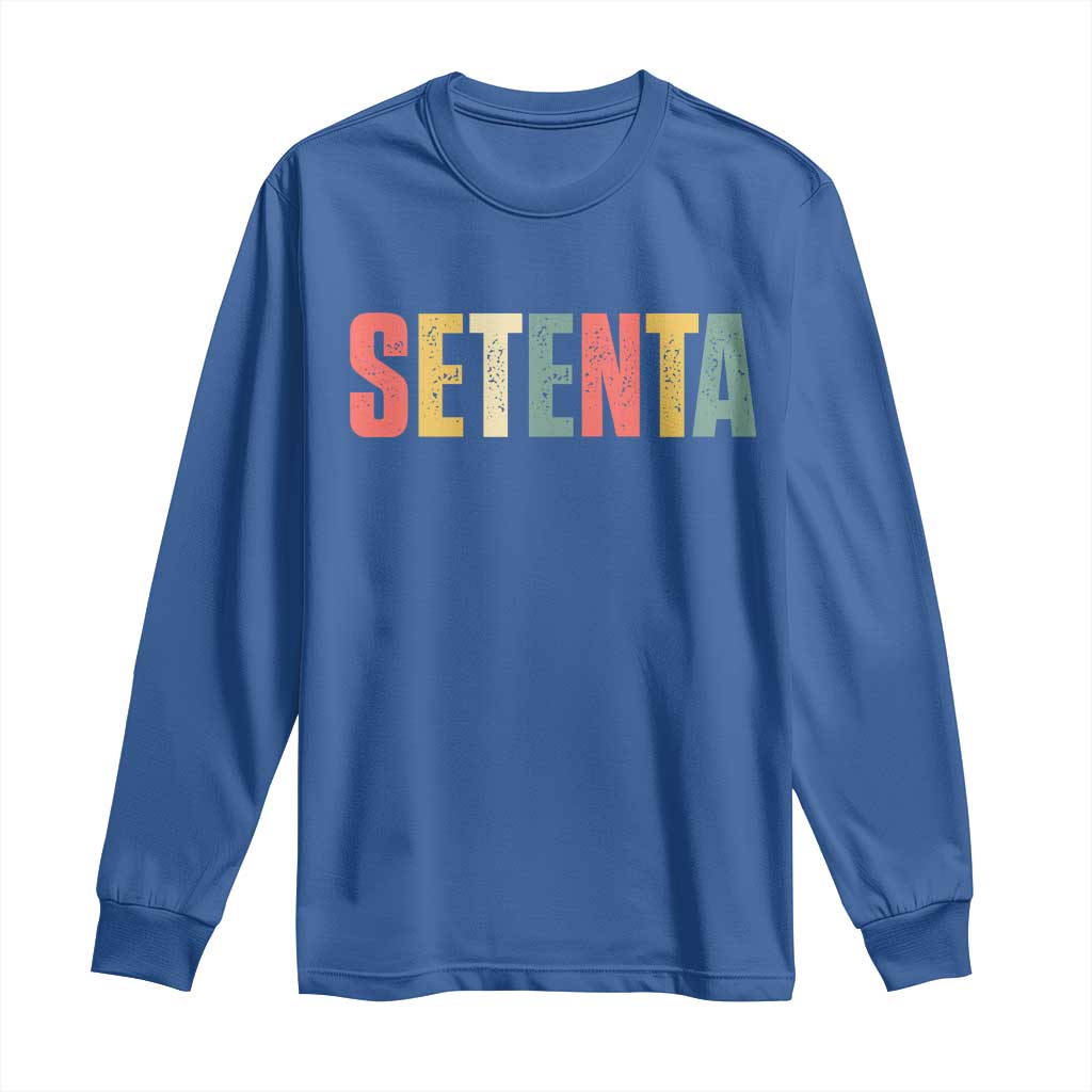 70th Birthday Setenta Long Sleeve Shirt Spanish Mexican 70 Years Old Bday