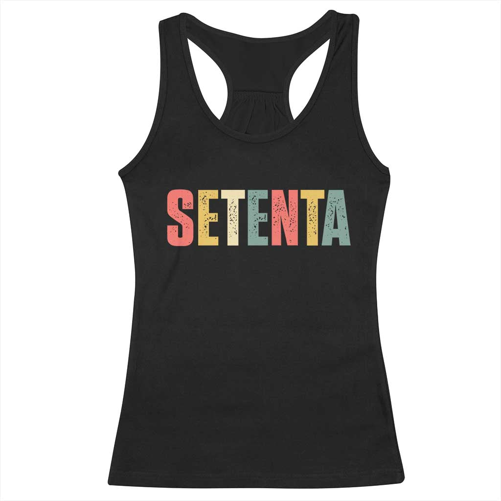 70th Birthday Setenta Racerback Tank Top Spanish Mexican 70 Years Old Bday
