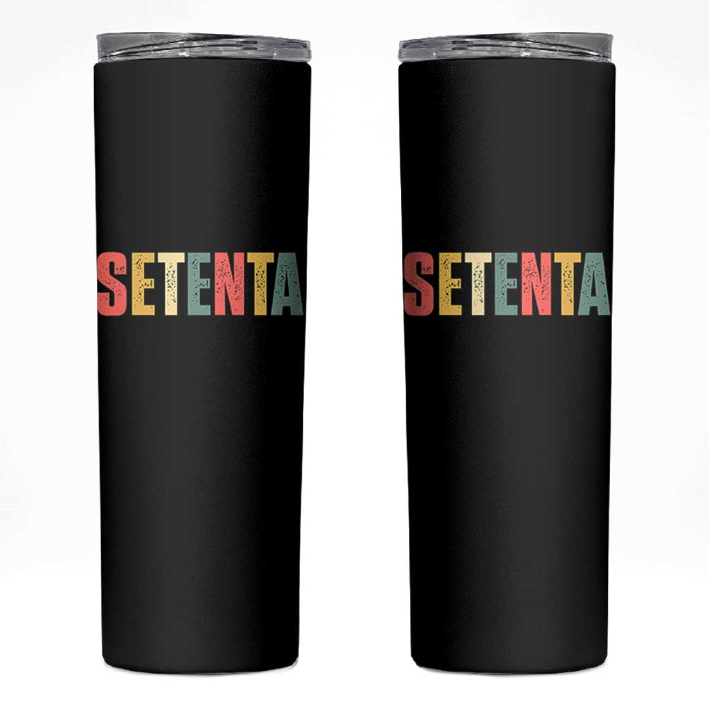 70th Birthday Setenta Skinny Tumbler Spanish Mexican 70 Years Old Bday