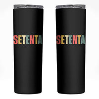 70th Birthday Setenta Skinny Tumbler Spanish Mexican 70 Years Old Bday