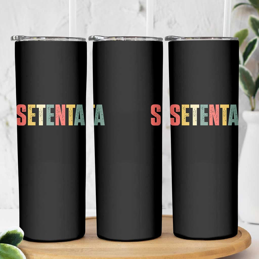 70th Birthday Setenta Skinny Tumbler Spanish Mexican 70 Years Old Bday