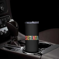 70th Birthday Setenta Skinny Tumbler Spanish Mexican 70 Years Old Bday