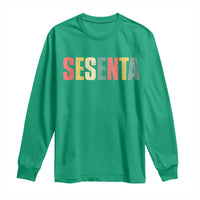 60th Birthday Sesenta Long Sleeve Shirt Spanish Mexican 60 Years Old Bday