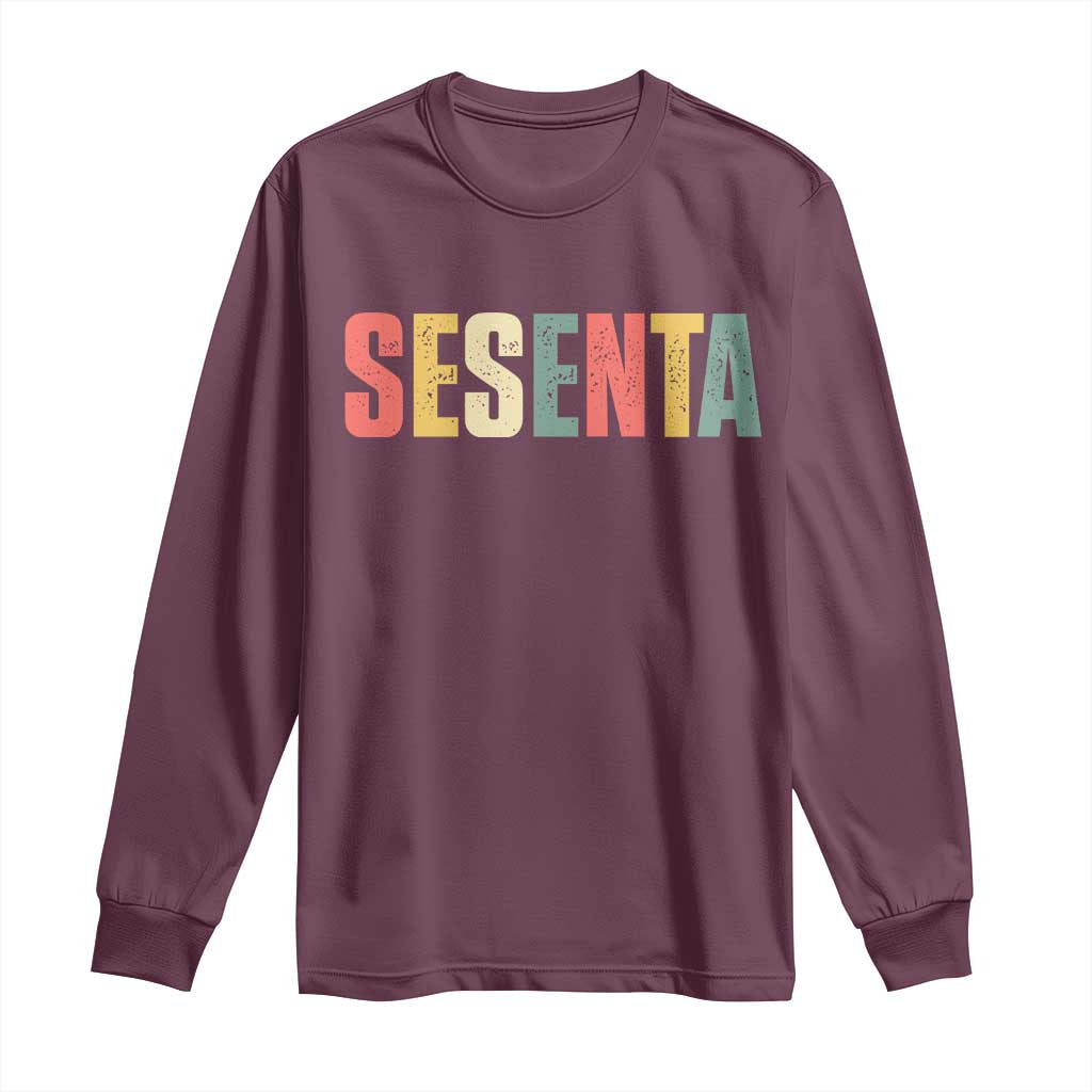 60th Birthday Sesenta Long Sleeve Shirt Spanish Mexican 60 Years Old Bday
