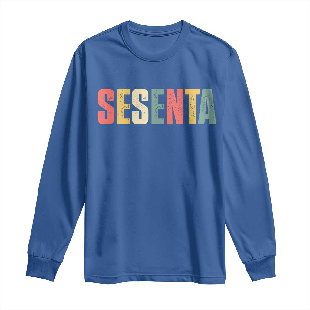 60th Birthday Sesenta Long Sleeve Shirt Spanish Mexican 60 Years Old Bday