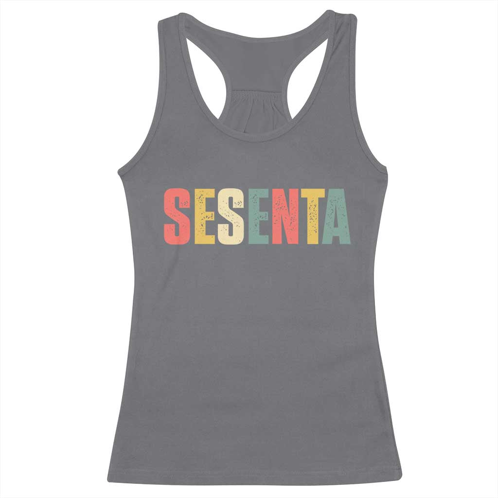 60th Birthday Sesenta Racerback Tank Top Spanish Mexican 60 Years Old Bday