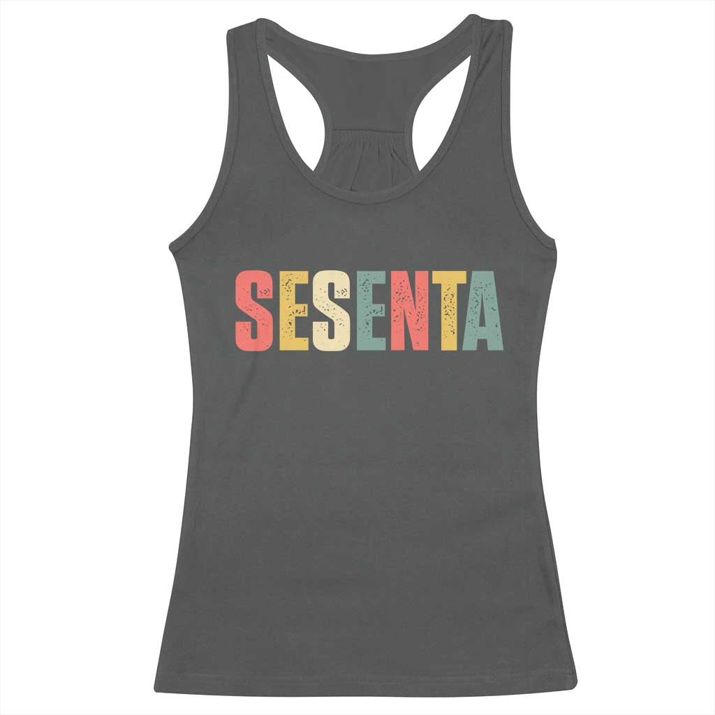 60th Birthday Sesenta Racerback Tank Top Spanish Mexican 60 Years Old Bday