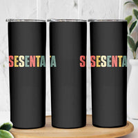 60th Birthday Sesenta Skinny Tumbler Spanish Mexican 60 Years Old Bday