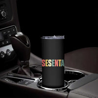 60th Birthday Sesenta Skinny Tumbler Spanish Mexican 60 Years Old Bday