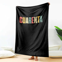 40th Birthday Cuarenta Throw Blanket Spanish Mexican 40 Years Old Bday