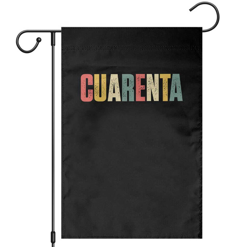 40th Birthday Cuarenta Garden Flag Spanish Mexican 40 Years Old Bday