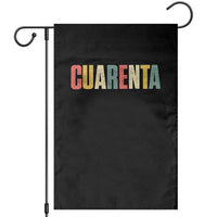 40th Birthday Cuarenta Garden Flag Spanish Mexican 40 Years Old Bday