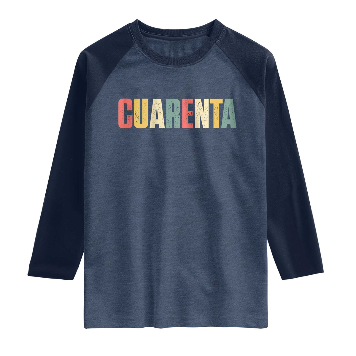 40th Birthday Cuarenta Raglan Shirt Spanish Mexican 40 Years Old Bday
