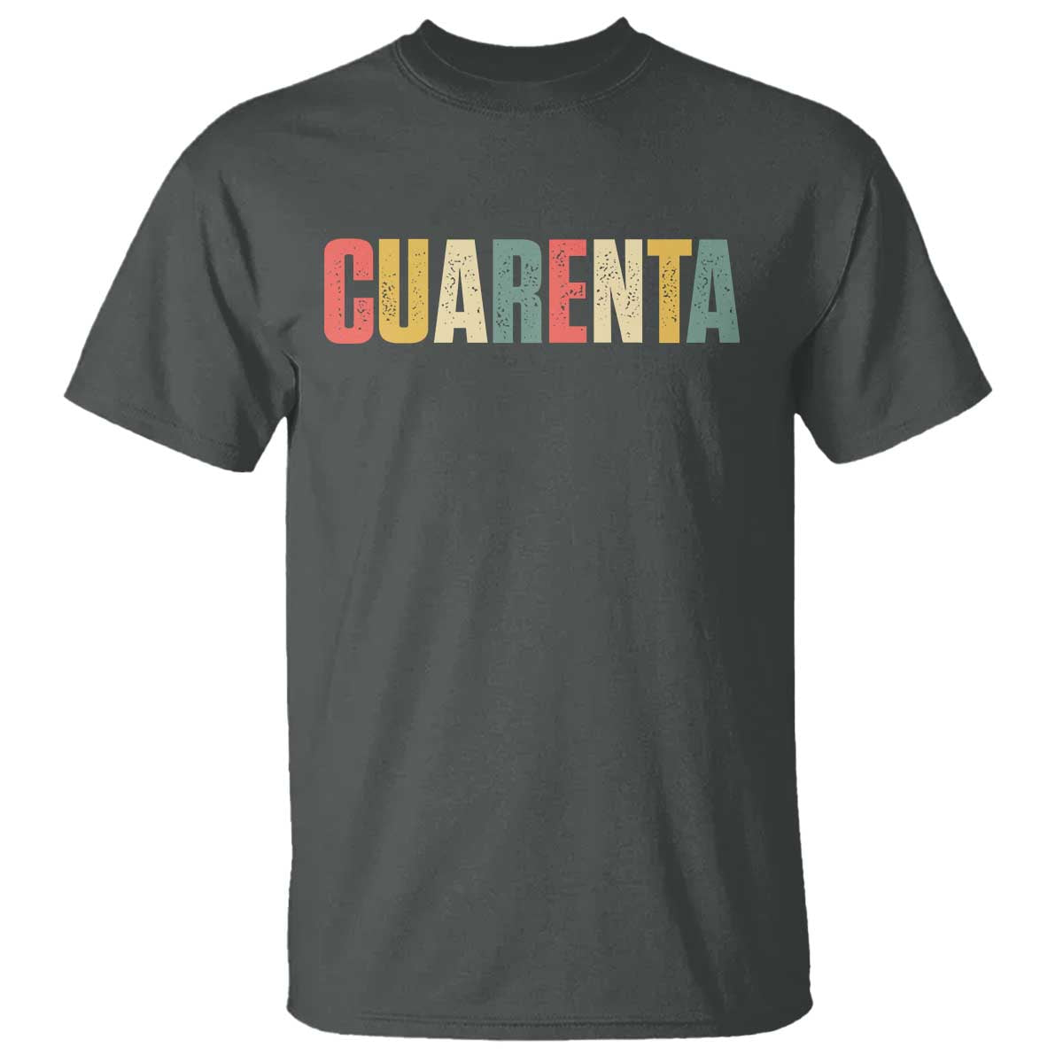 40th Birthday Cuarenta T Shirt Spanish Mexican 40 Years Old Bday